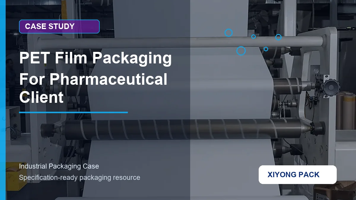 PET film packaging case study for industrial buyer review