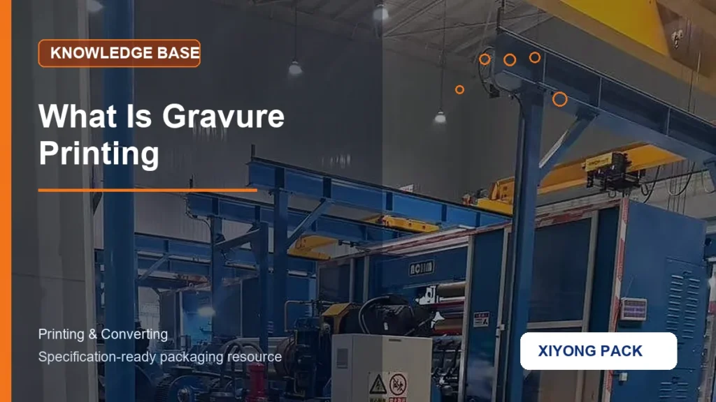 What Is Gravure Printing for printing & converting buyers
