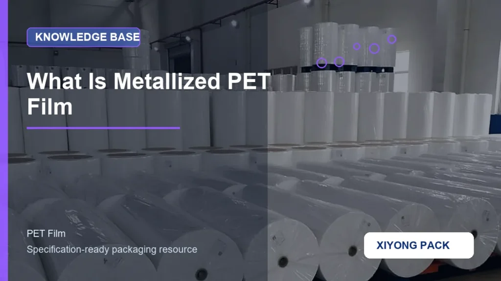 What Is Metallized PET Film for pet film buyers